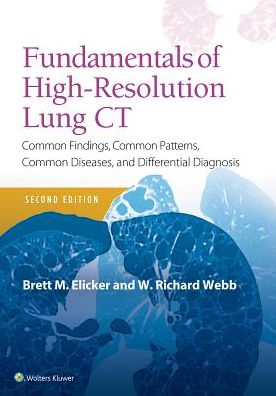 Fundamentals of High-Resolution Lung CT: Common Findings, Common Patterns, Common Diseases and Differential Diagnosis, 2e**