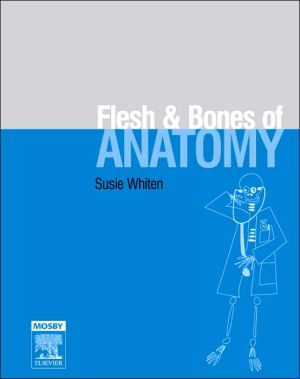 The Flesh and Bones of Anatomy**