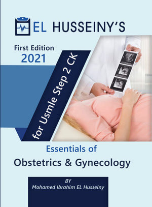 EL HUSSEINY'S Essentials For USMLE Step 2 CK : Obstetrics & Gynacology