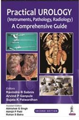 Practical Urology (Instruments, Pathology, Radiology): A Comprehensive Guide, 2e