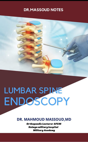 DR. Massoud Notes : Lumbar Spine Endoscopy