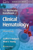 The Bethesda Handbook of Clinical Hematology, 5e