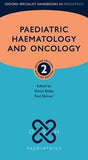 Paediatric Haemotology and Oncology (Oxford Specialist Handbooks in Paediatrics), 2e