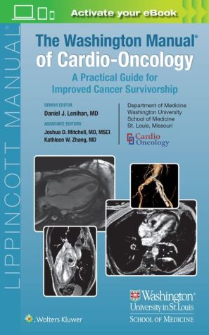 The Washington Manual of Cardio-Oncology : A Practical Guide for Improved Cancer Survivorship