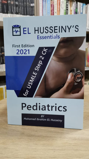EL HUSSEINY'S Essentials For USMLE Step 2 CK : Pediatrics