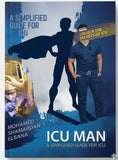 ICU MAN: A Simplified Guide For ICU For Doctor's
