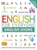 English for Everyone English Idioms : Learn and practise common idioms and expressions