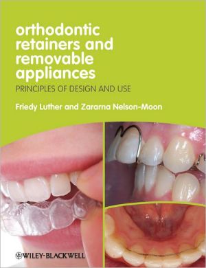 Orthodontic Retainers and Removable Appliances: Principles of Design and Use