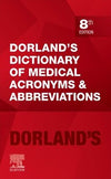 Dorland's Dictionary of Medical Acronyms and Abbreviations, 8e