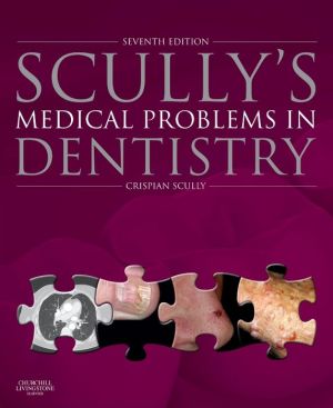 Scully's Medical Problems in Dentistry, 7e **