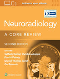 Neuroradiology: A Core Review: Print + eBook with Multimedia, 2e