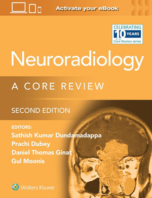 Neuroradiology: A Core Review: Print + eBook with Multimedia, 2e