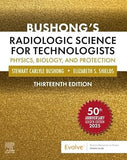 Bushong’s Radiologic Science for Technologists: Physics, Biology, and Protection, 13e