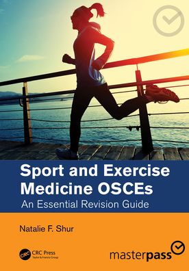 Sport and Exercise Medicine OSCEs : An Essential Revision Guide