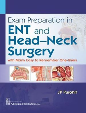 Exam Preparation in ENT and Headâ€“Neck Surgery : with Many Easy to Remember One-Liners