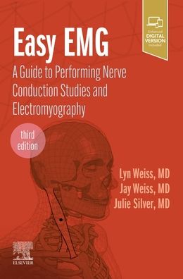 Easy EMG : A Guide to Performing Nerve Conduction Studies and Electromyography, 3e