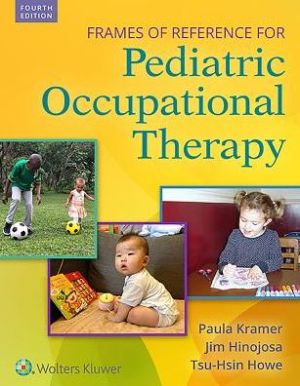 Frames of Reference for Pediatric Occupational Therapy, 4e**