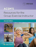 ACSM's Resources for the Group Exercise Instructor, 2e