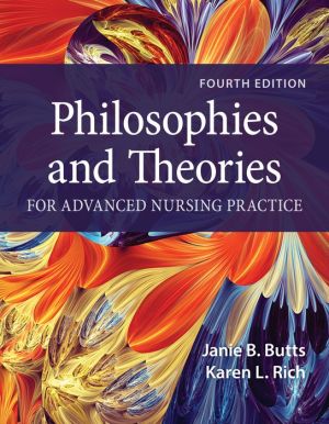 Philosophies and Theories for Advanced Nursing Practice, 4e