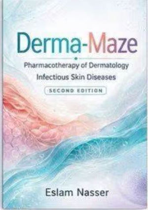 Derma-Maze: Pharmacotherapy of Dermatology-Infectious Skin Diseases, Volume 1