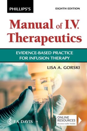 Phillips's Man of I.V. Therapeutics : Evidence-Based Practice for Infusion Therapy, 8e
