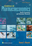 Essentials of Pharmacoeconomics: Health Economics and Outcomes Research, 3e