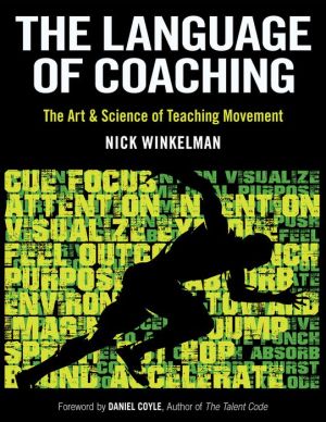 Language of Coaching : The Art & Science of Teaching Movement