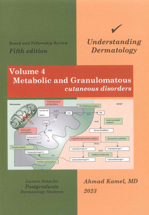 Understanding Dermatology (Vol 4) , Metabolic and Granulomatous Cutaneous Disorders, 5e