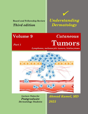 Understanding Dermatology (Vol 9) Part 1 , Cutaneous Tumors : Lymphoma, Melanocytic Tumors, Histiocytosis, 3e