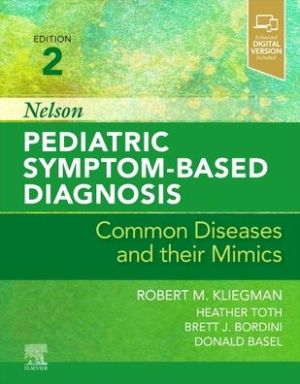 Nelson Pediatric Symptom-Based Diagnosis: Common Diseases and their Mimics, 2e