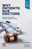 Why Patients Sue Doctors : Lessons learned from medical malpractice cases, 2e