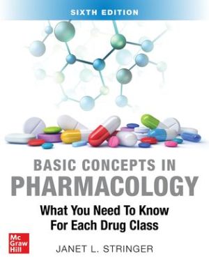 Basic Concepts in Pharmacology: What You Need to Know for Each Drug Class (IE), 6e