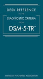 Desk Reference to the Diagnostic Criteria From DSM-5-TR (TM)