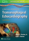 A Practical Approach to Transesophageal Echocardiography, 4e**