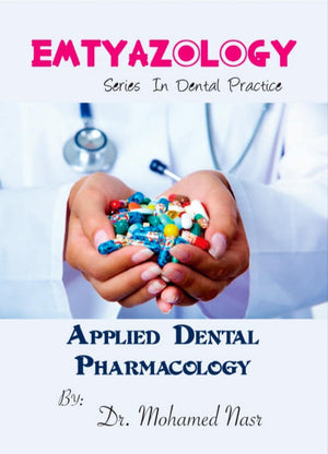 Emtyazology Series in Dental Practice : Applied Dental Pharmacology
