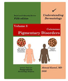Understanding Dermatology Volume 8: Cutaneous Pigmentary Disorders, 5e