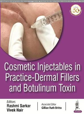 Cosmetic Injectables in Practice - Dermal Fillers and Botulinum Toxin