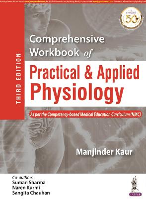 Comprehensive Workbook of Practical & Applied Physiology (As per the Competency-based Medical Education Curriculum (NMC), 3e
