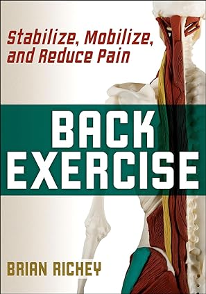 Back Exercise : Stabilize, Mobilize, and Reduce Pain