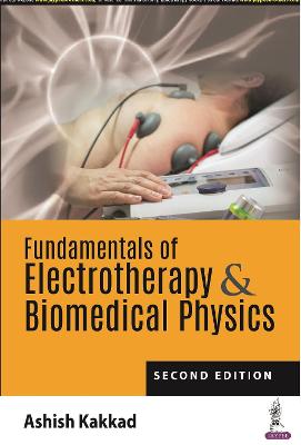 Fundamentals of Electrotherapy & Biomedical Physics, 2e