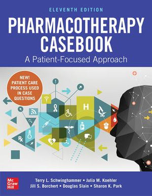 Pharmacotherapy Casebook: A Patient-Focused Approach (IE), 11e**
