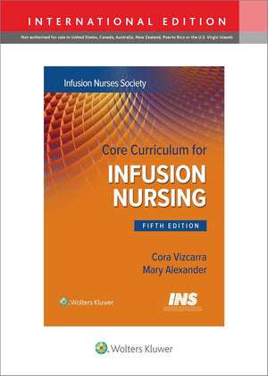 Core Curriculum for Infusion Nursing: An Official Publication of the Infusion Nurses Society (IE), 5e