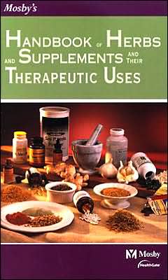 Mosby's Handbook of Herbs and Supplements and Their Therapeutic Uses