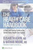 The Health Care Handbook: A Clear and Concise Guide to the United States Health Care System, 3e