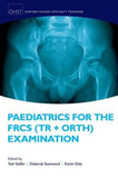 Paediatrics for the FRCS (Tr + Orth) Examination