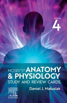 Mosby's Anatomy & Physiology Study and Review Cards, 4e