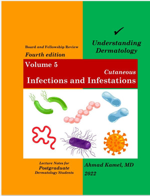 Understanding Dermatology (Vol 5) , Cutaneous Infections and Infestations, 4e