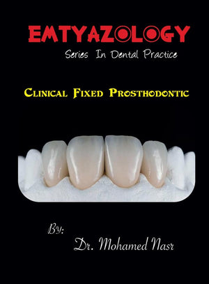 Emtyazology Series in Dental Practice : Clinical Fixed Prosthodontics