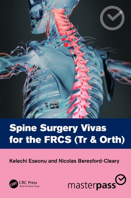 Spine Surgery Vivas for the FRCS (Tr & Orth)