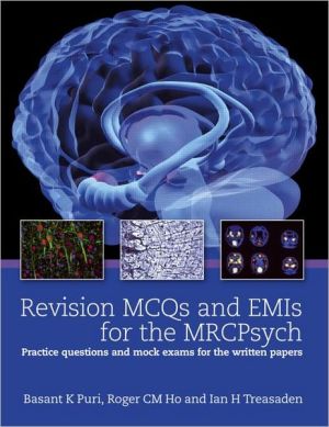Revision MCQs and EMIs for the MRCPsych : Practice questions and mock exams for the written papers